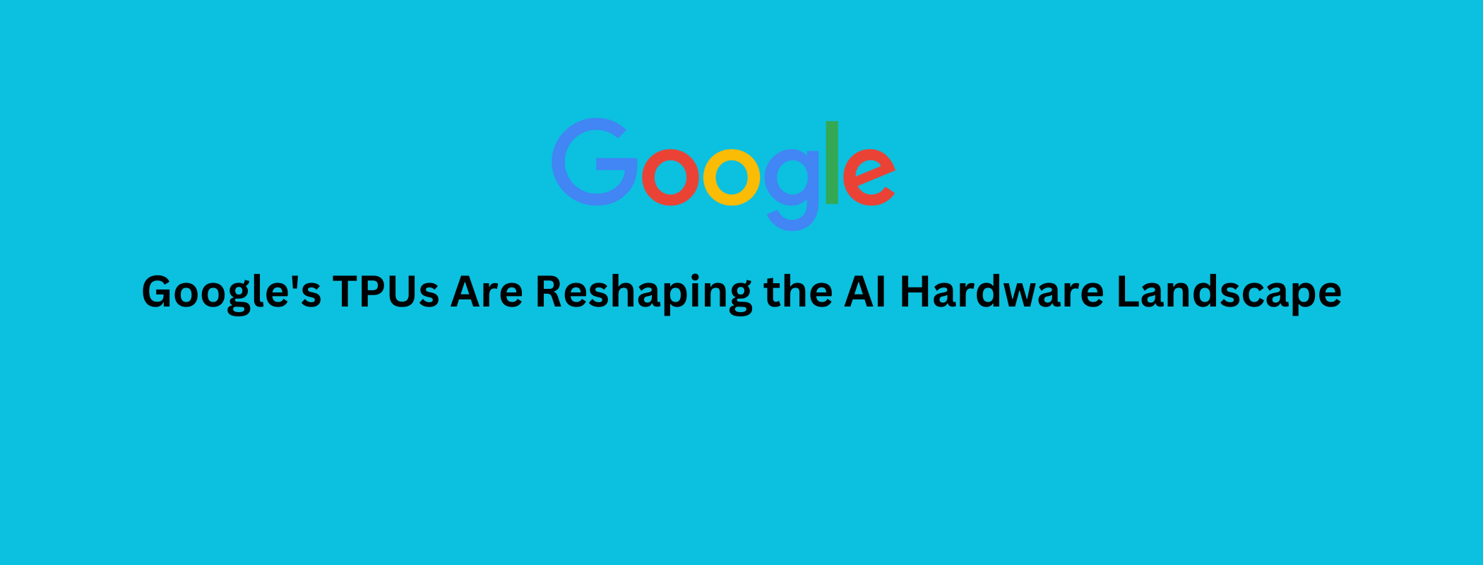 Google TPUs Reshape AI Hardware Landscape — A Real Rival to Nvidia in ...